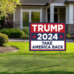 Trump Take America Back - Political Yard Sign