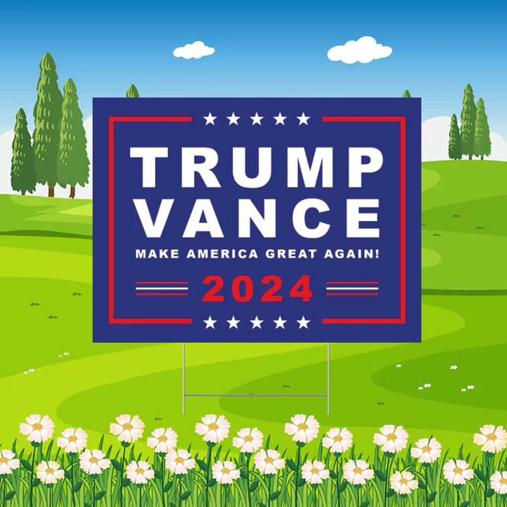 Trump Vance Rally 2024 Yard Sign