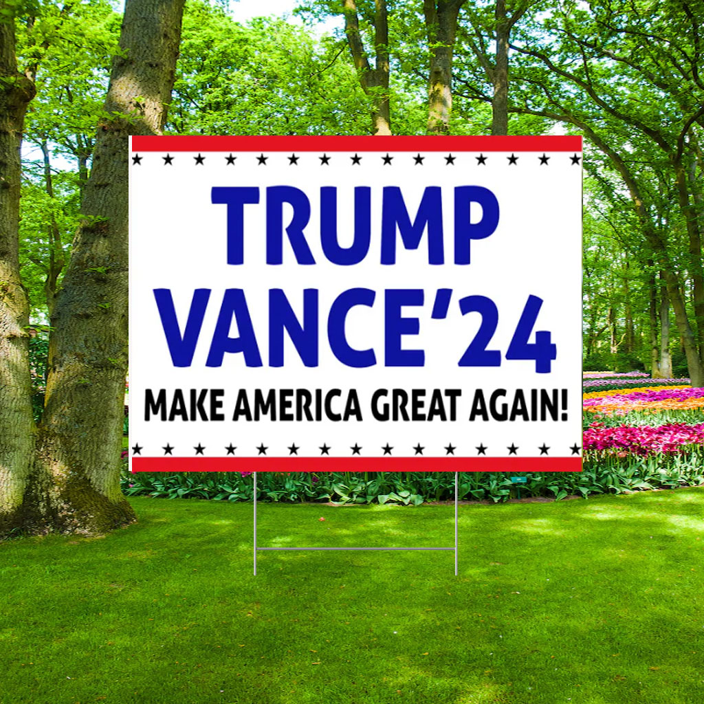 Trump Vance 2024 Yard Sign, Make America Great Again, Election Sign