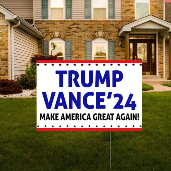 Trump Vance 2024 MAGA Yard Sign