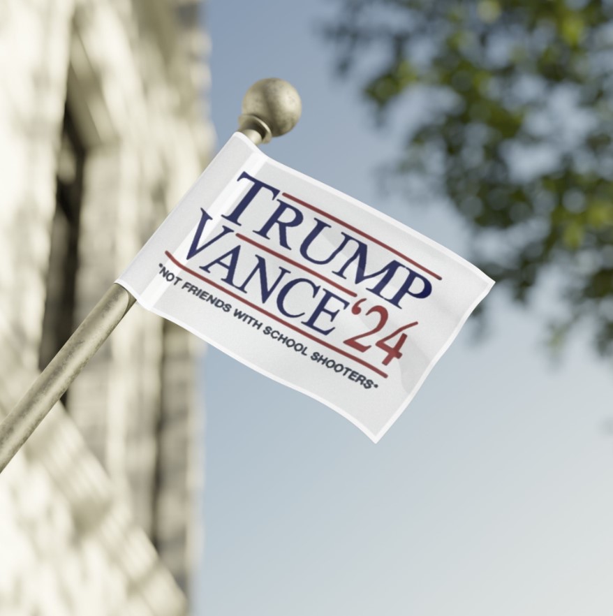 Trump Vance β24 Not Friends With School Shooters Flag