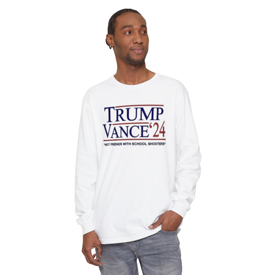Trump Vance β24 Not Friends With School Shooters Long Sleeve Shirt