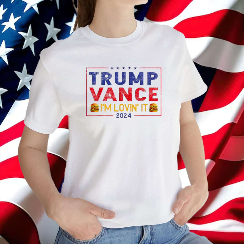 Trump Vance I'm Lovin' It Hamburger 2024 Shirt