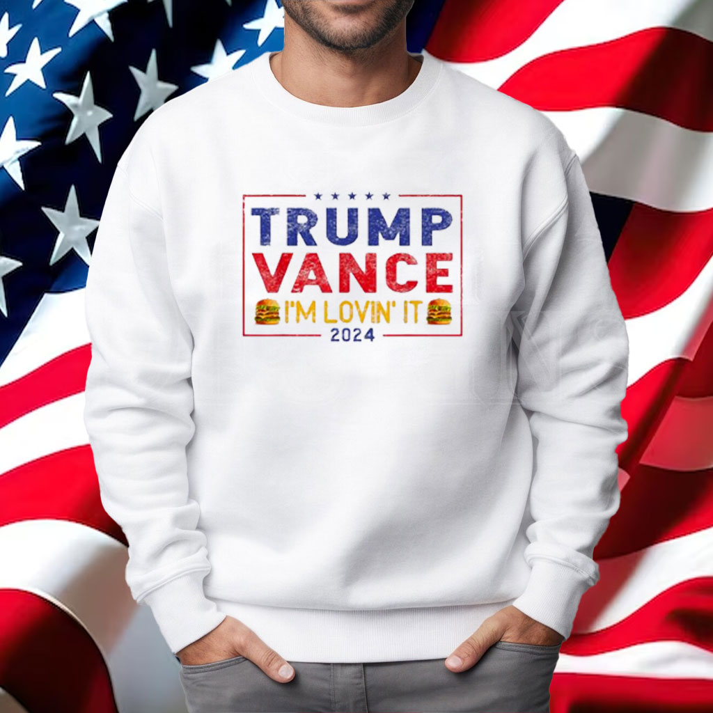 Trump Vance I'm Lovin' It Hamburger 2024 Shirt