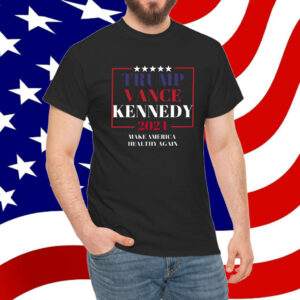 Trump Vance Kennedy Shirt Make America Healthy Again Donald Trump JD Vance Shirt