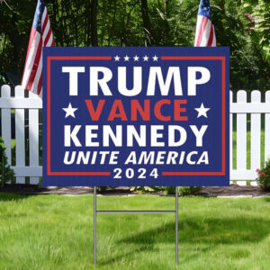 Trump Vance Kennedy Unite America 2024 Yard Sign
