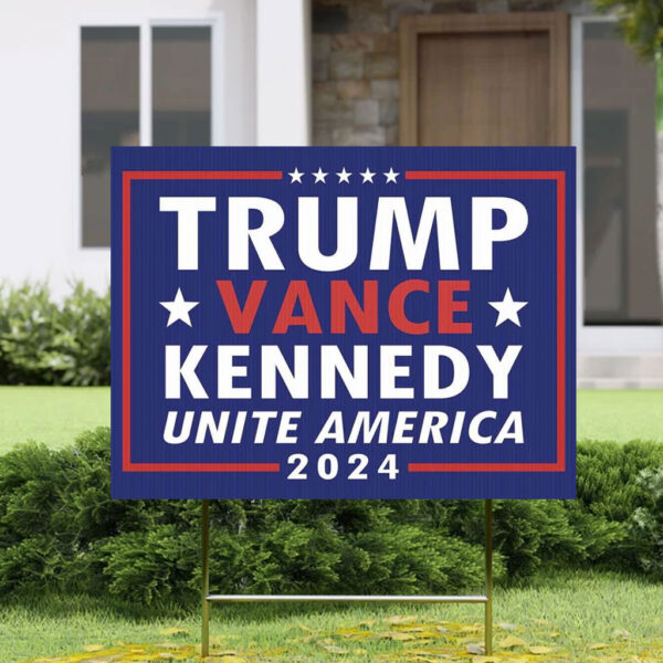 Trump Vance Kennedy Unite America 2024 Yard Sign