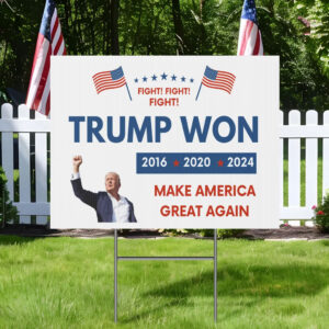 Trump Yard Sign, Trump 2024, MAGA, Trump Won