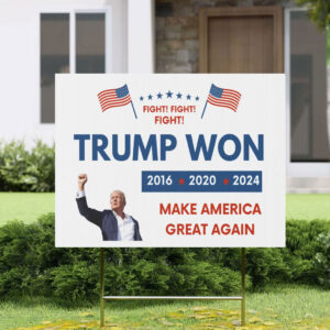 Trump Yard Sign, Trump 2024, MAGA, Trump Won