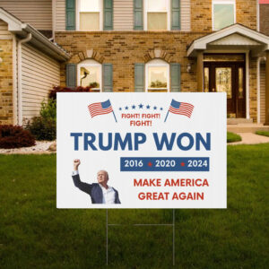 Trump Yard Sign, Trump 2024, MAGA, Trump Won