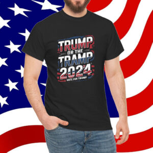 Trump or the Tramp 2024 Vote For Trump Vance 2024 Shirt