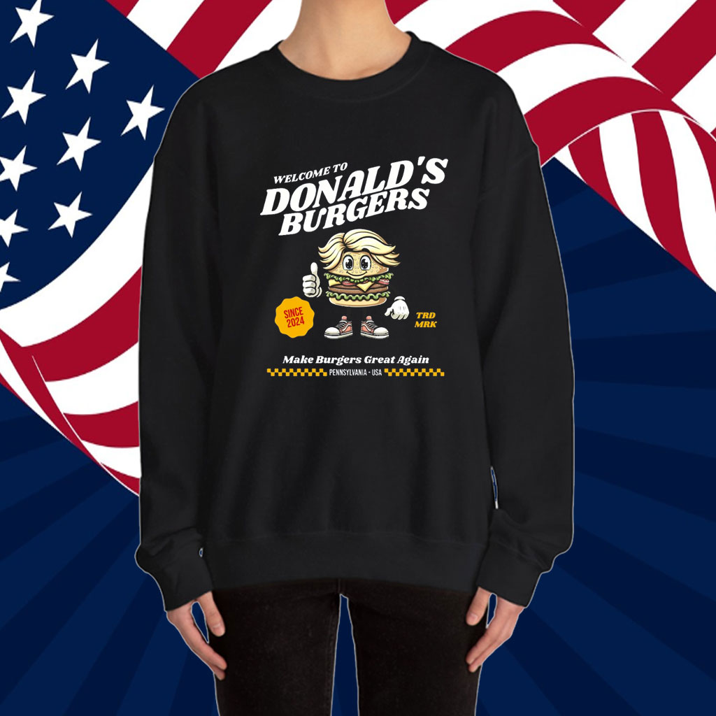 Welcome to Donalds Burgers Shirt Funny Trump