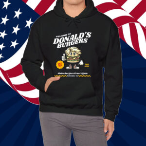 Welcome to Donalds Burgers Shirt Funny Trump