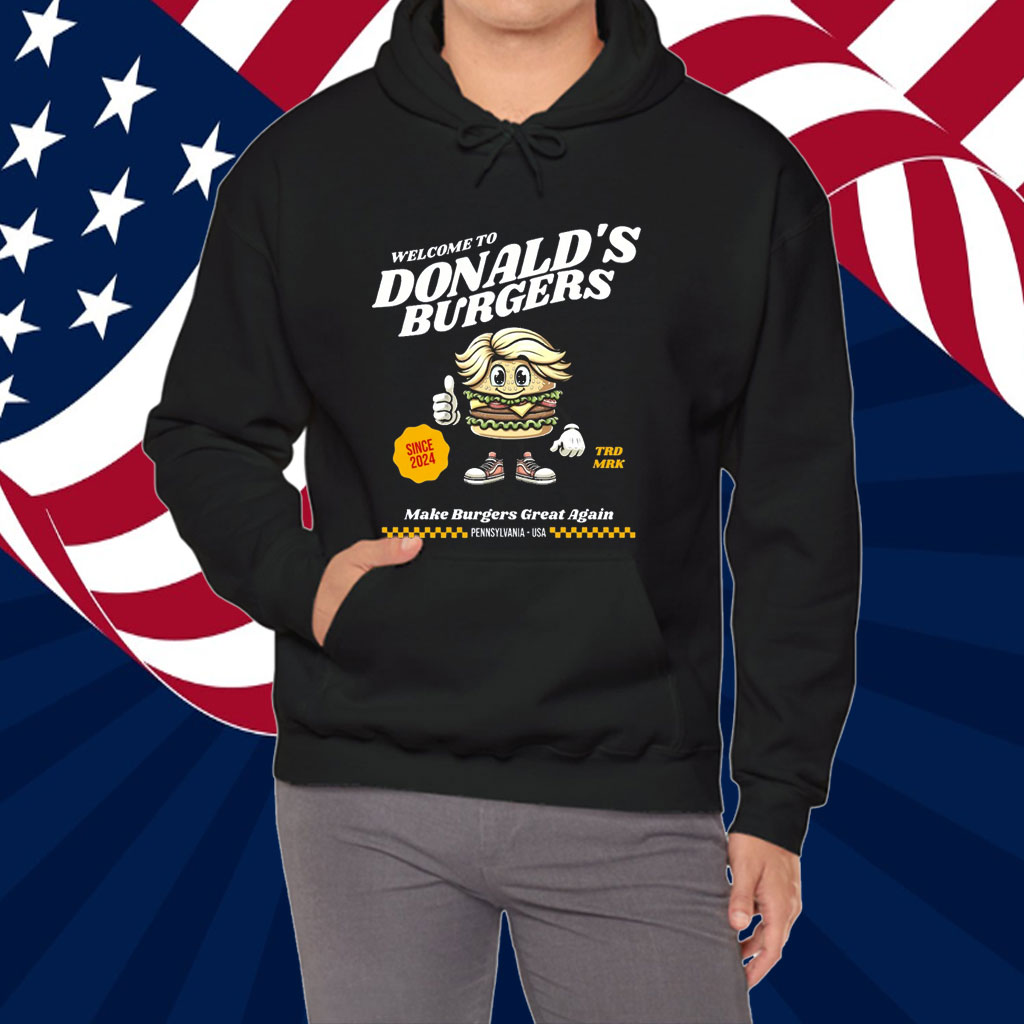 Welcome to Donalds Burgers Shirt Funny Trump