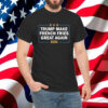 Make French Fries Great Again Shirt