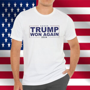 Congratulation Trump Won Again 2024 Shirt