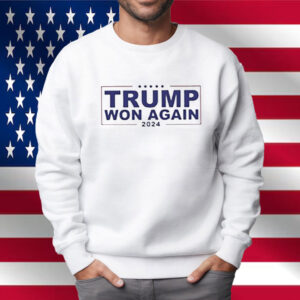 Congratulation Trump Won Again 2024 Shirt