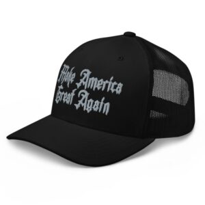 Dark Gothic MAGA Trucker Hat