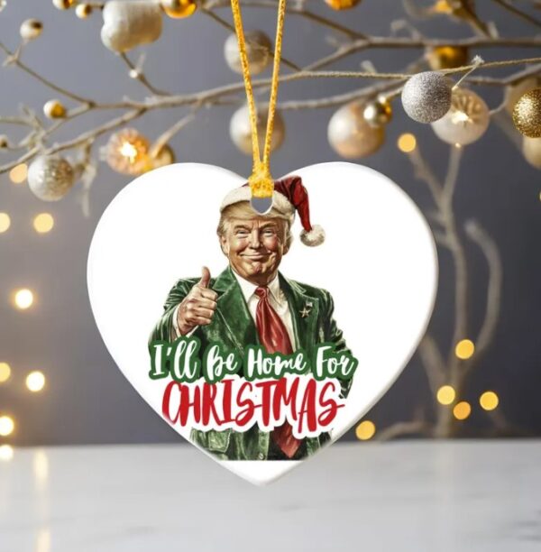 I will be home for Christmas Trump Ornament