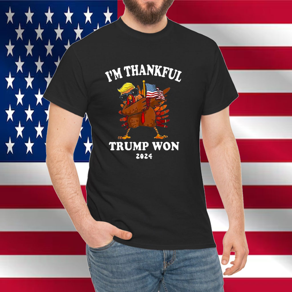 Im Thankful Trump Won 2024 Thanksgiving Turkey Shirt