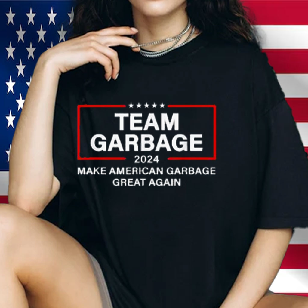 Team Garbage 2024 Make American Garbage Great Again Shirt