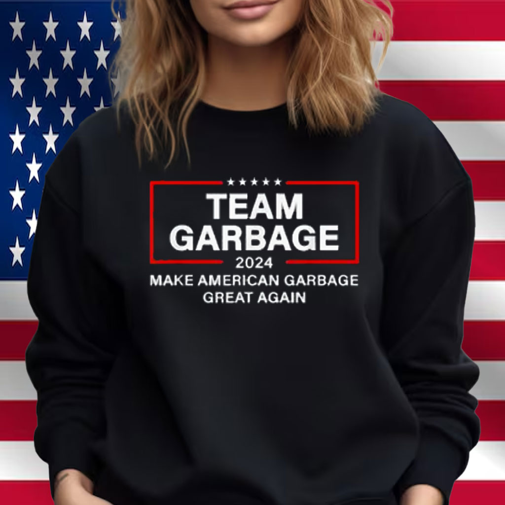 Team Garbage 2024 Make American Garbage Great Again Shirt
