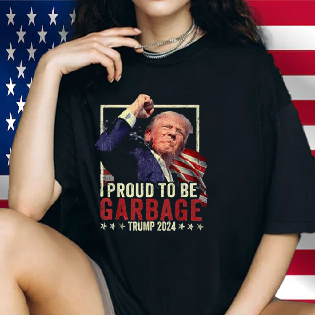 Trump 2024 Election Proud To Be Garbage Vote Trump President Shirt