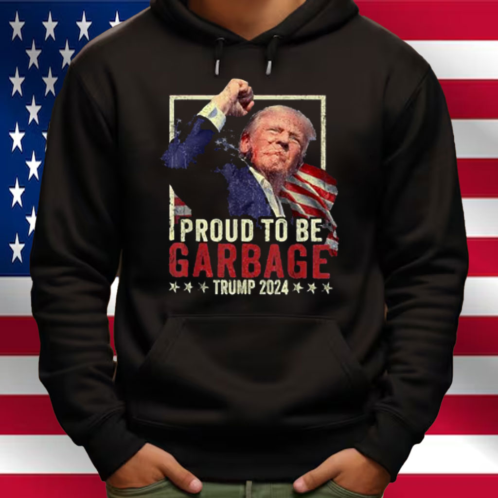 Trump 2024 Election Proud To Be Garbage Vote Trump President Shirt