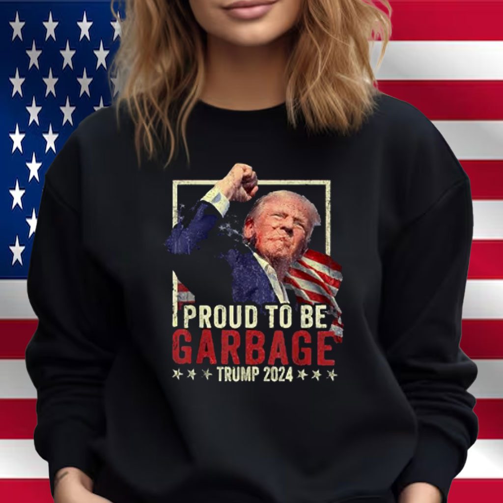 Trump 2024 Election Proud To Be Garbage Vote Trump President Shirt