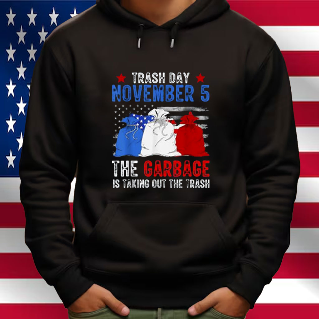 Trump Garbage Trash Day November 5 Garbage Taking Out Trash Shirt