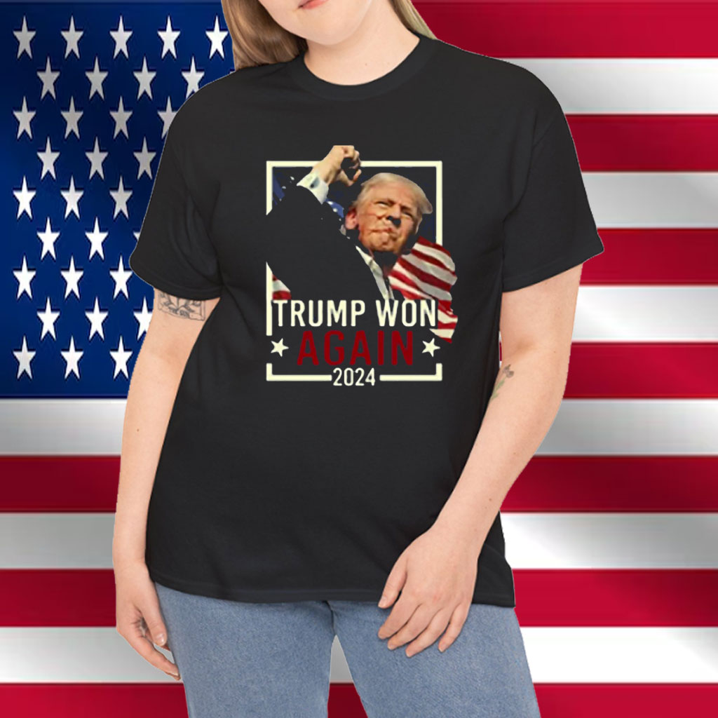 Trump Won Again 2024 Shirt