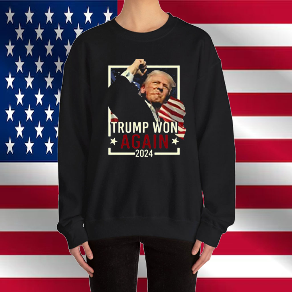 Trump Won Again 2024 Shirt
