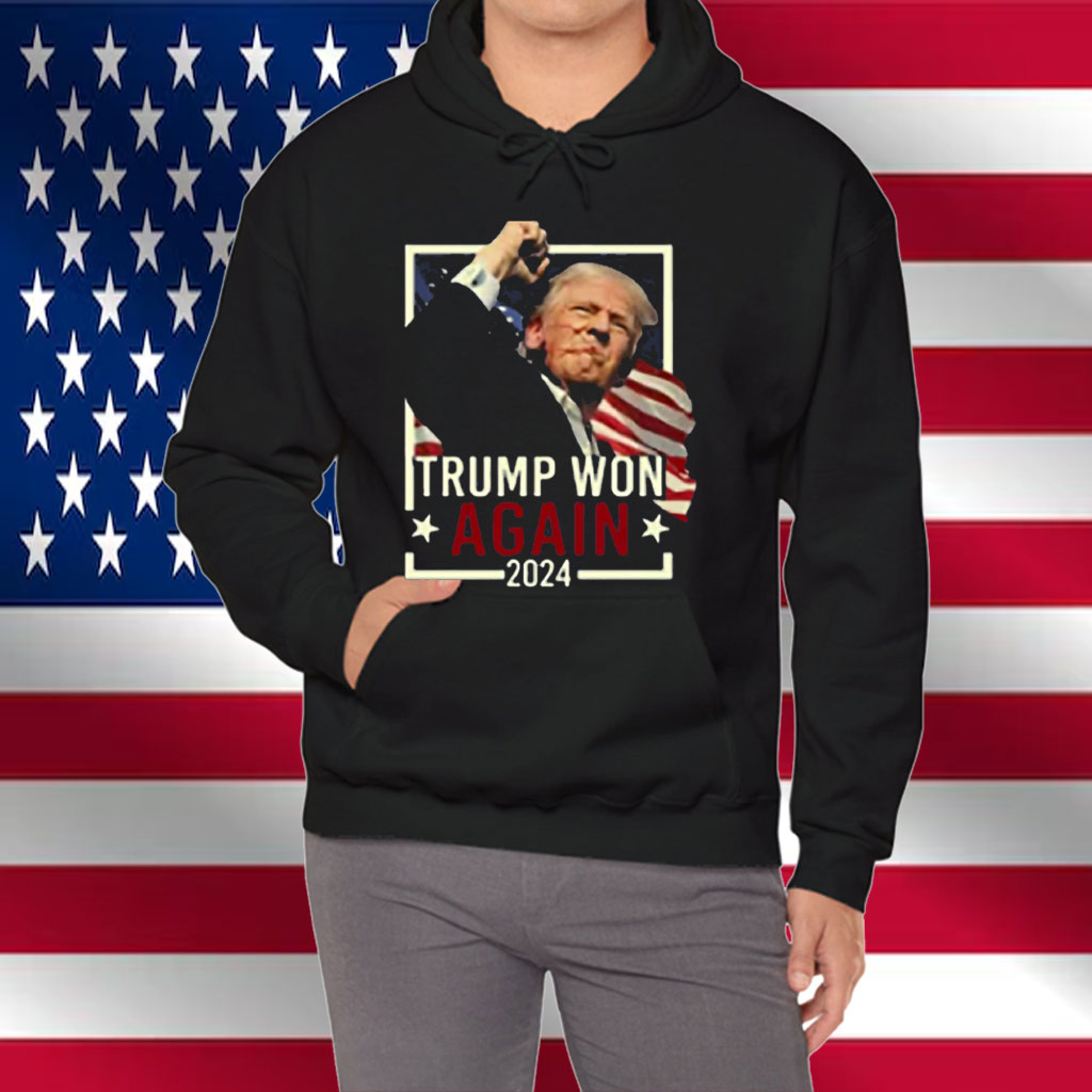 Trump Won Again 2024 Shirt