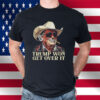 Western Trump Tee Cowboy Trump Shirt, Trump Won Get Over It Shirt