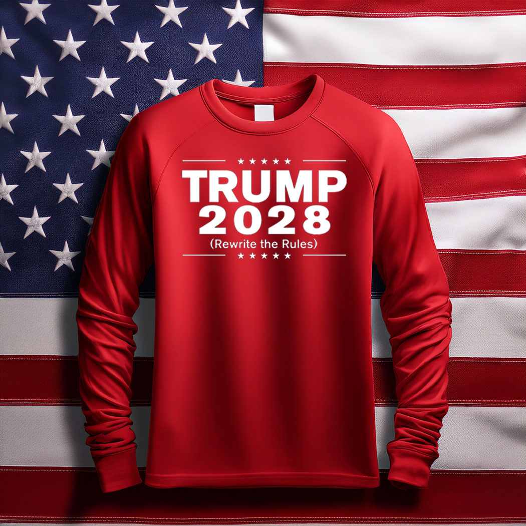 Trump 2028 Rewrite The Rules Long Sleeve T-Shirt